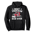 Best Truckin Dad Ever Big Rig Trucker Hoodie - Custom Art Print for Adults - T-Shirt, Sweatshirt, Hoodie