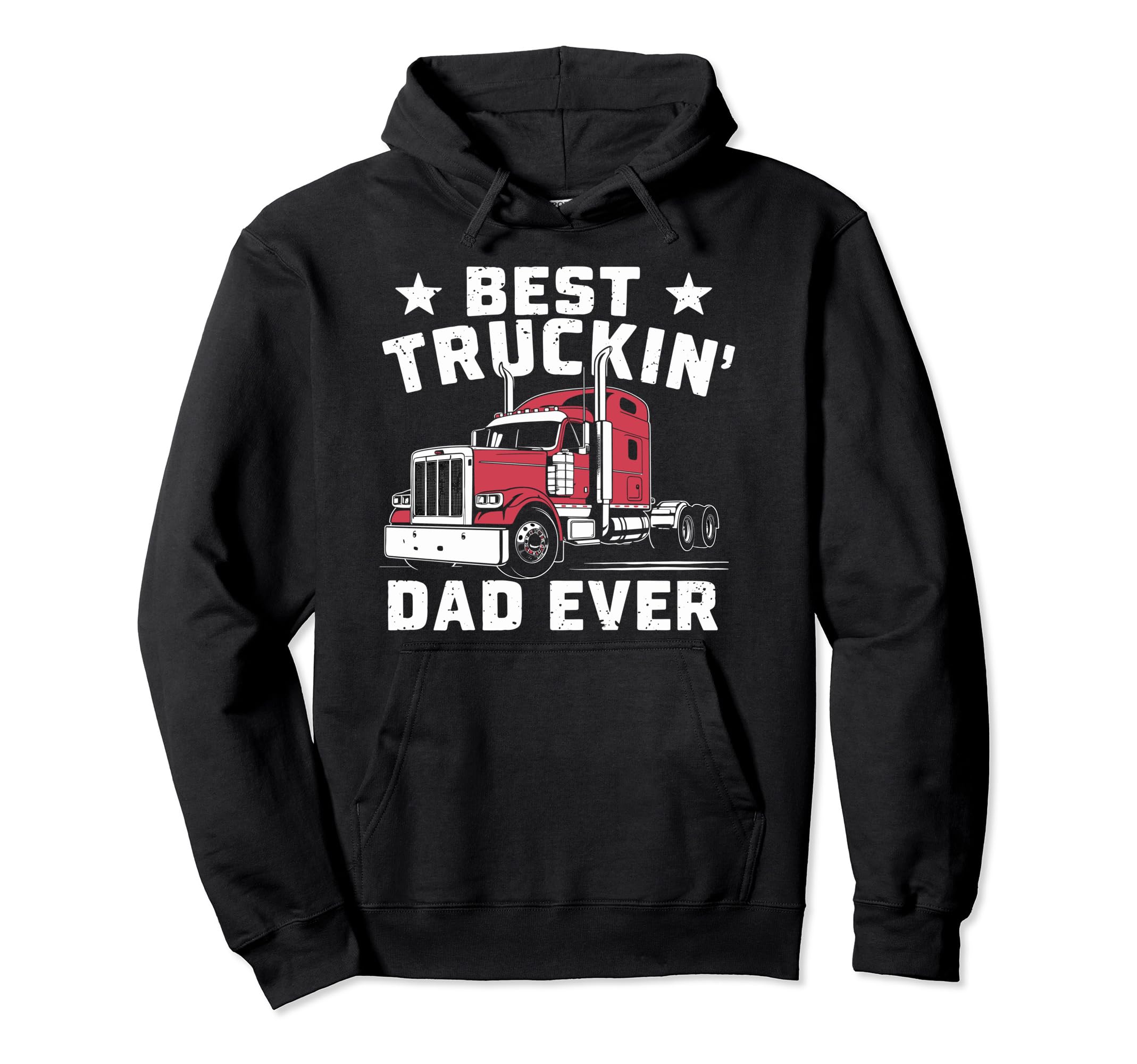 Best Truckin Dad Ever Big Rig Trucker Hoodie - Custom Art Print for Adults - T-Shirt, Sweatshirt, Hoodie
