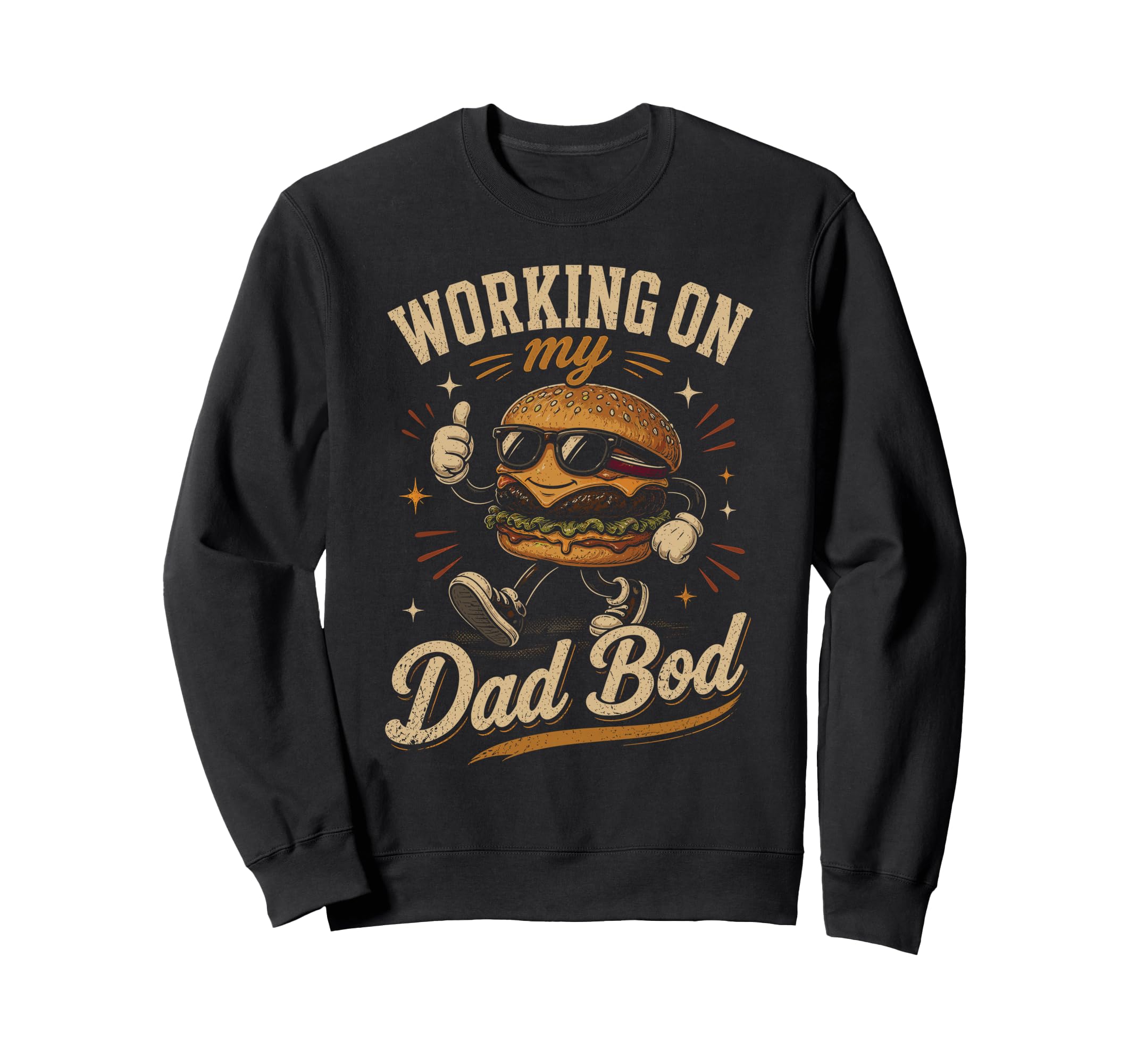 Working My Dad Bod Burger Dad Sweatshirt - Unique Graphic Unisex - T-Shirt, Sweatshirt, Hoodie