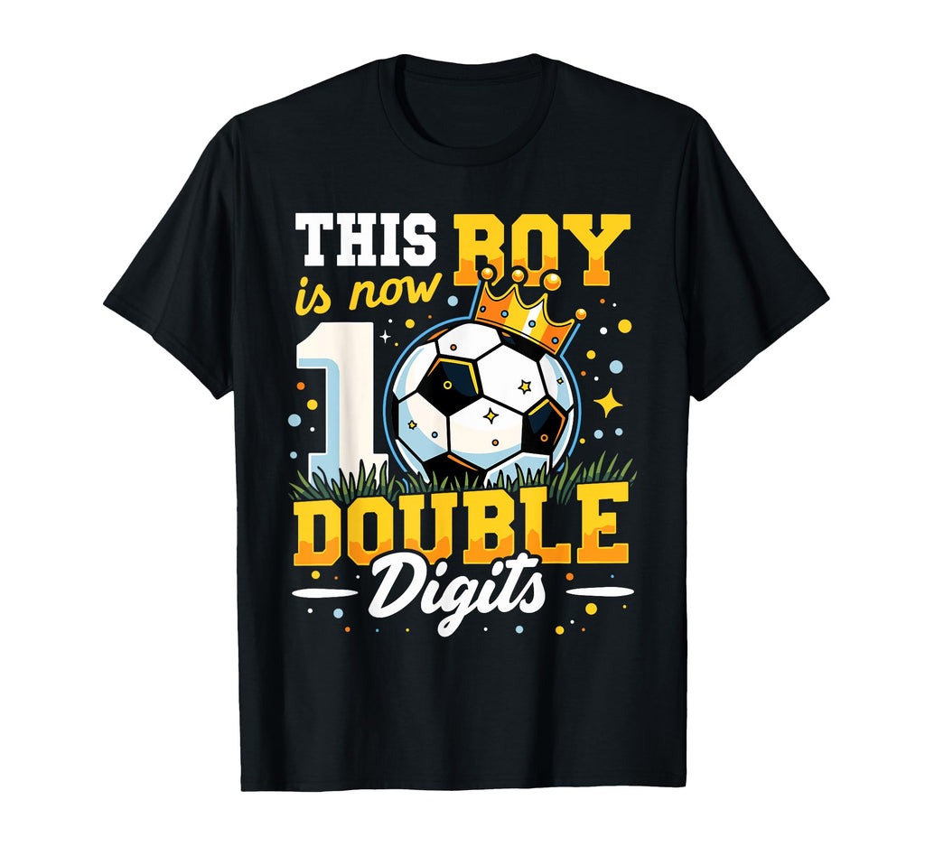 This Is Now Double Digits Soccer 10Th T-Shirt - Unique Graphic Men Women - T-Shirt, Sweatshirt, Hoodie