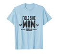 Field Side Mom Squad Soccer Parent T-Shirt - Minimalist Print for Adults - T-Shirt, Sweatshirt, Hoodie