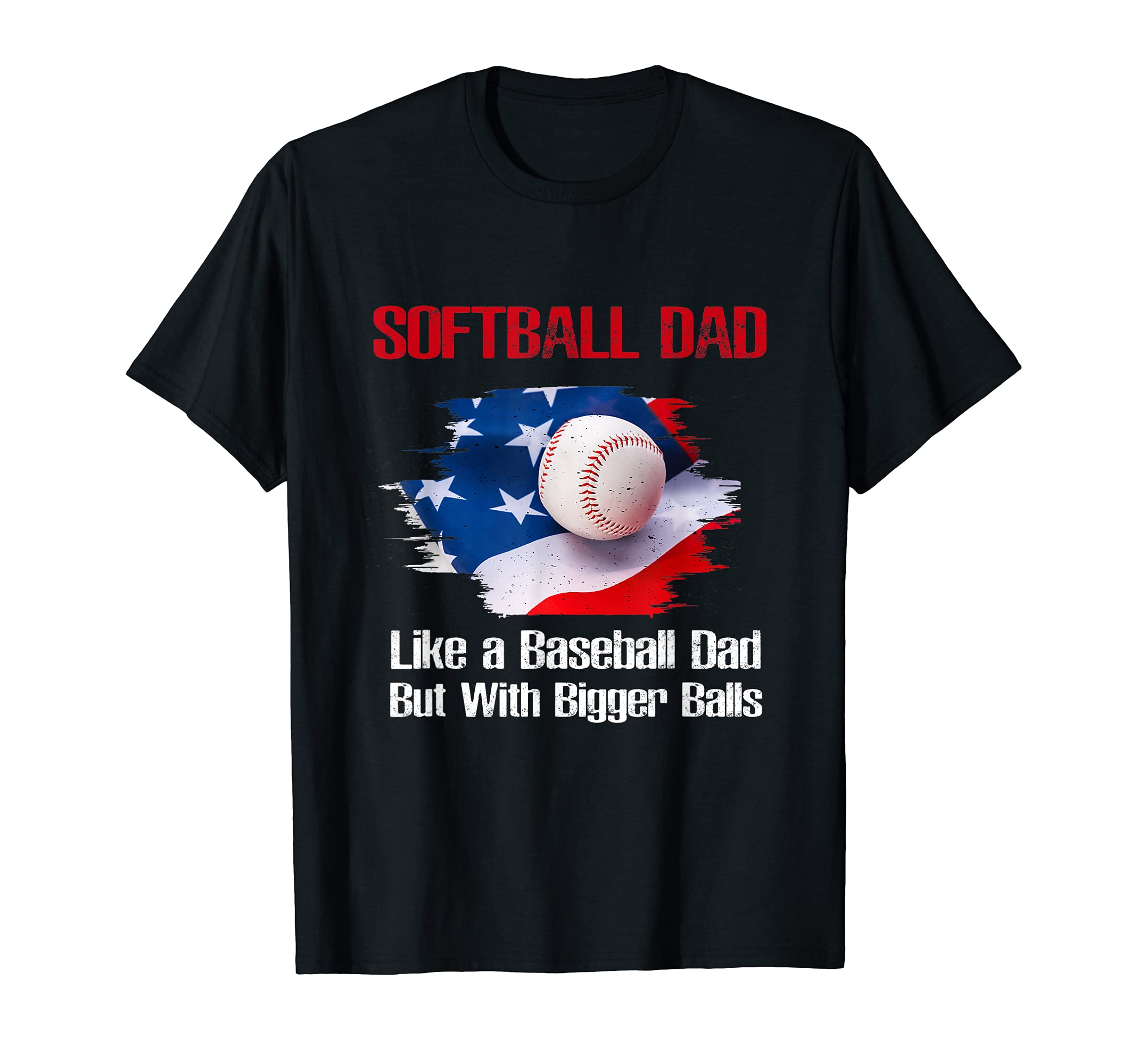Softball Dad Like Baseball Dad But T-Shirt - Trendy Graphic Men Women - T-Shirt, Sweatshirt, Hoodie