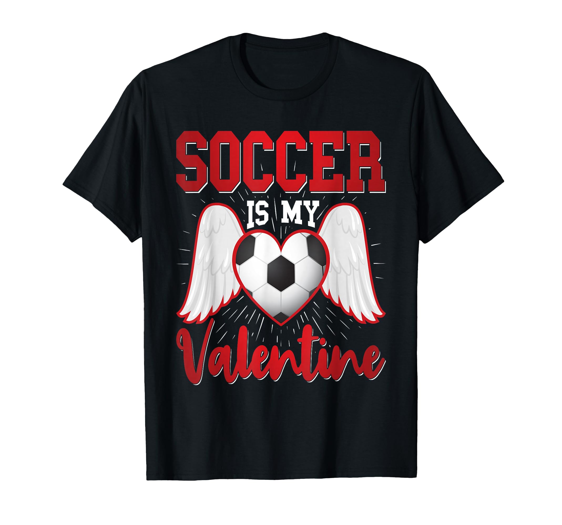 Soccer Is My Valentine Funny Valentines T-Shirt - Minimalist Print Unisex - T-Shirt, Sweatshirt, Hoodie