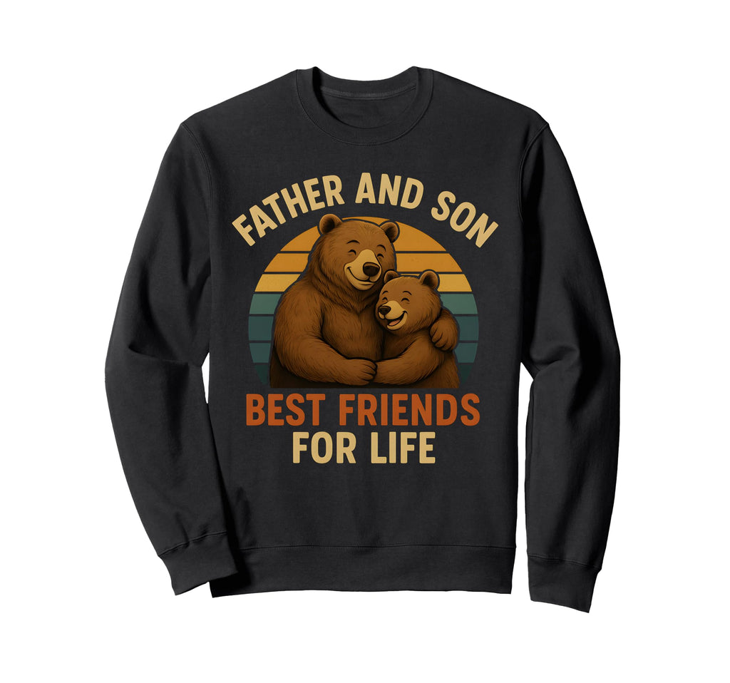 Father And Son Best Friends Life Sweatshirt - Unique Graphic Men Women - T-Shirt, Sweatshirt, Hoodie