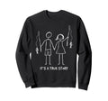 Its True Story Fishing Couple Sweatshirt - Novelty Apparel Men Women - T-Shirt, Sweatshirt, Hoodie