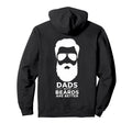 Dads Beards Are Better Iconic Message Hoodie - Minimalist Print Unisex - T-Shirt, Sweatshirt, Hoodie