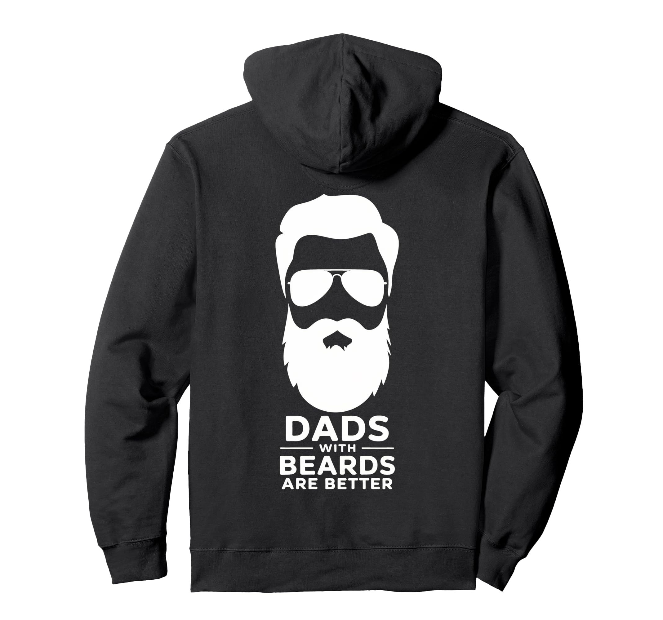 Dads Beards Are Better Iconic Message Hoodie - Minimalist Print Unisex - T-Shirt, Sweatshirt, Hoodie