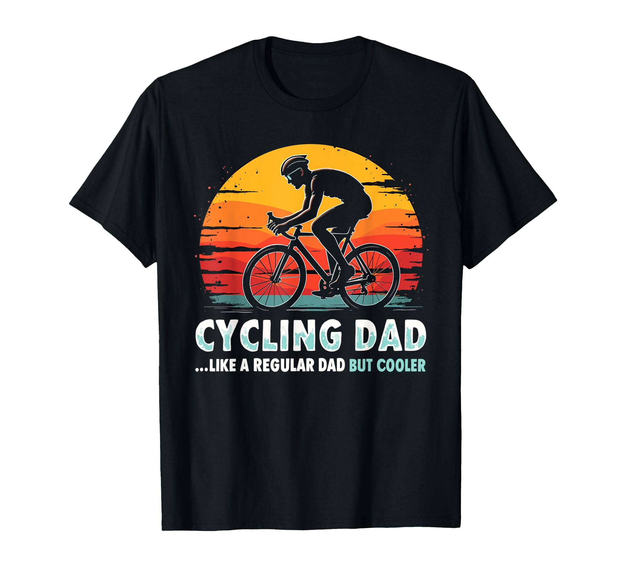Cycling Dad Racing Bike Cycling Racing T-Shirt - Fun Novelty Design Unisex - T-Shirt, Sweatshirt, Hoodie
