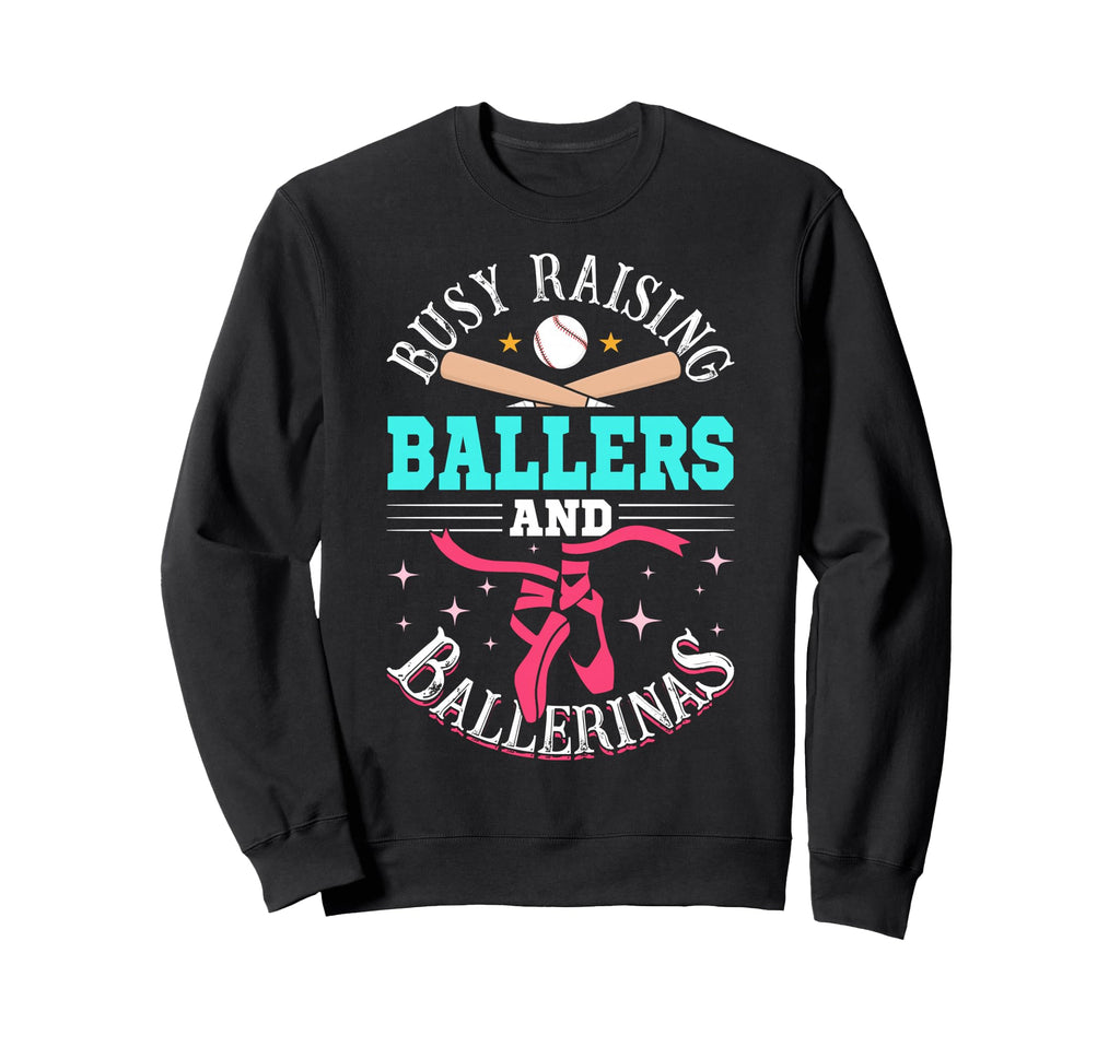 Baseball Dance Mom Busy Raising Ballers Sweatshirt - Trendy Graphic Unisex - T-Shirt, Sweatshirt, Hoodie