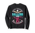 Baseball Dance Mom Busy Raising Ballers Sweatshirt - Trendy Graphic Unisex - T-Shirt, Sweatshirt, Hoodie