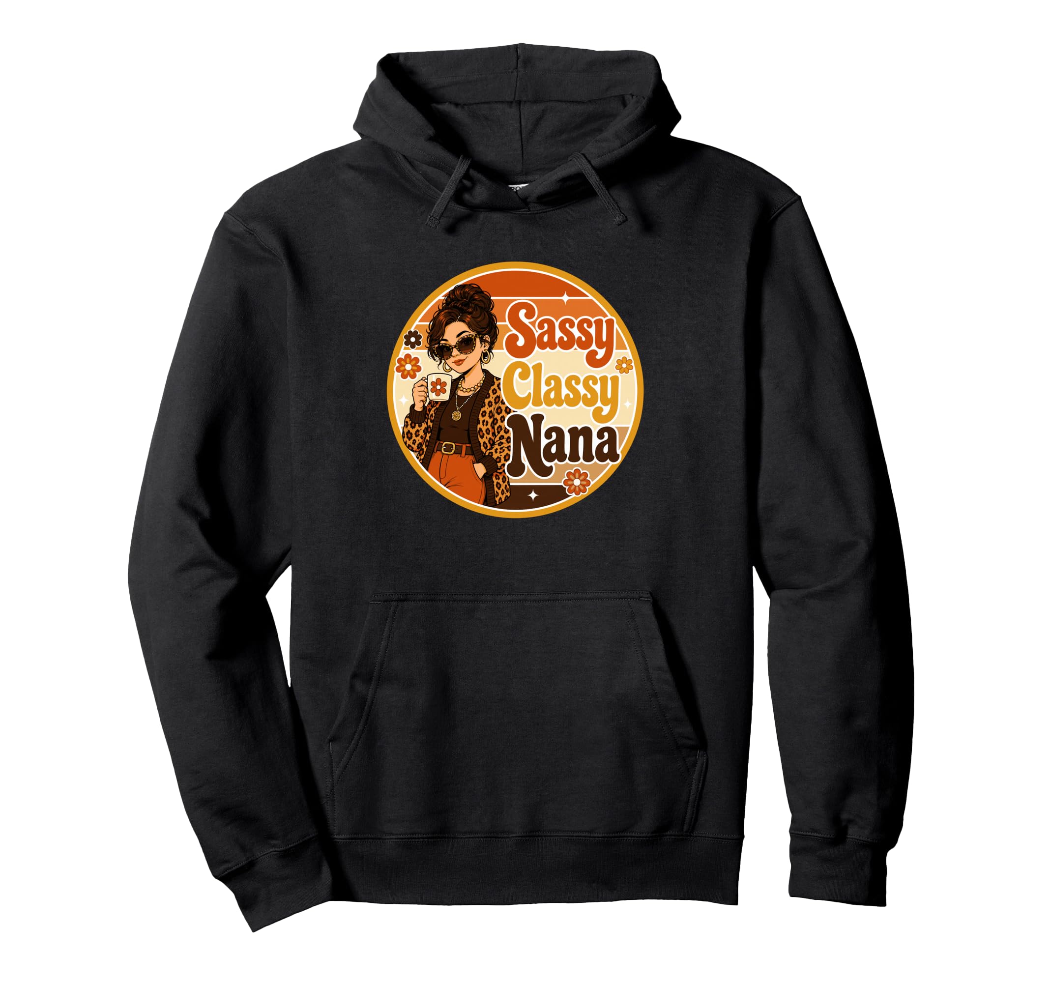 Nana Sassy Classy Mothers Day Hoodie - Novelty Apparel for Adults - T-Shirt, Sweatshirt, Hoodie
