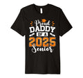 Proud Daddy 2025 Senior Basketball T-Shirt - Aesthetic Graphic Men Women - T-Shirt, Sweatshirt, Hoodie