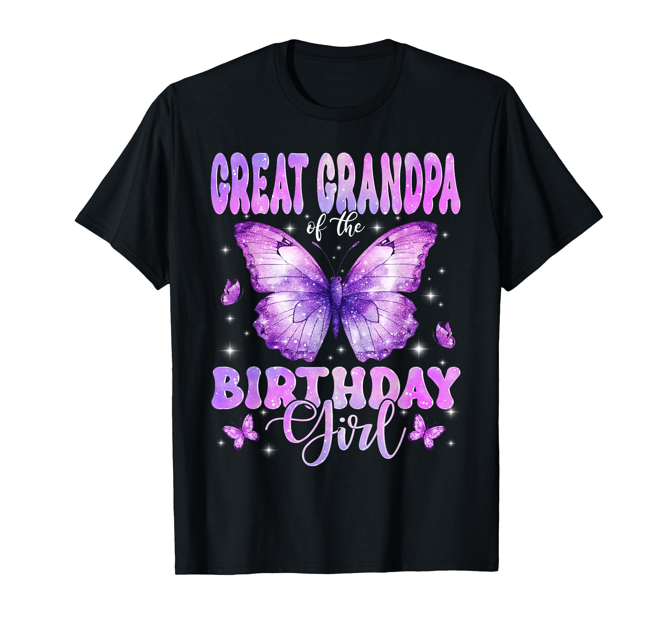 Great Grandpa Birthday Butterfly Funny T-Shirt - Novelty Apparel Unisex - T-Shirt, Sweatshirt, Hoodie