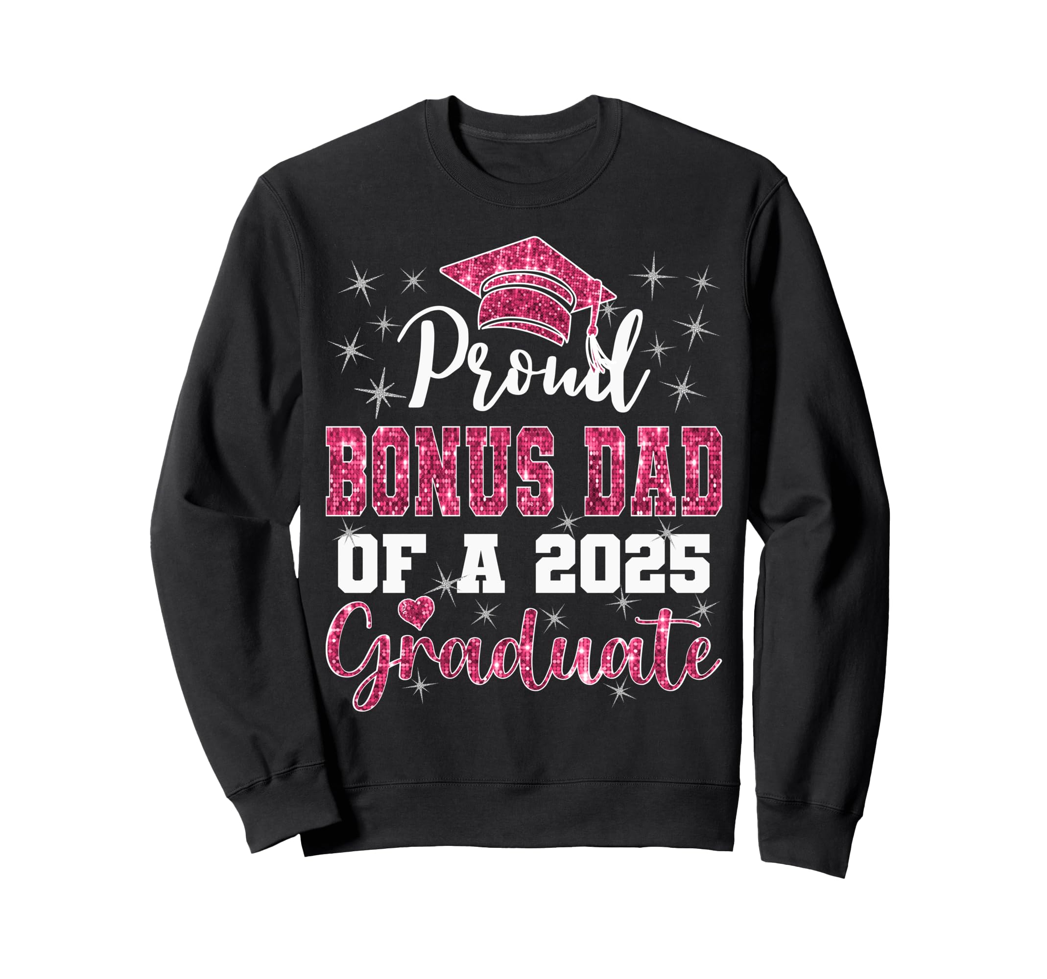 Super Proud Bonus Dad 2025 Sweatshirt - Custom Art Print Men Women - T-Shirt, Sweatshirt, Hoodie