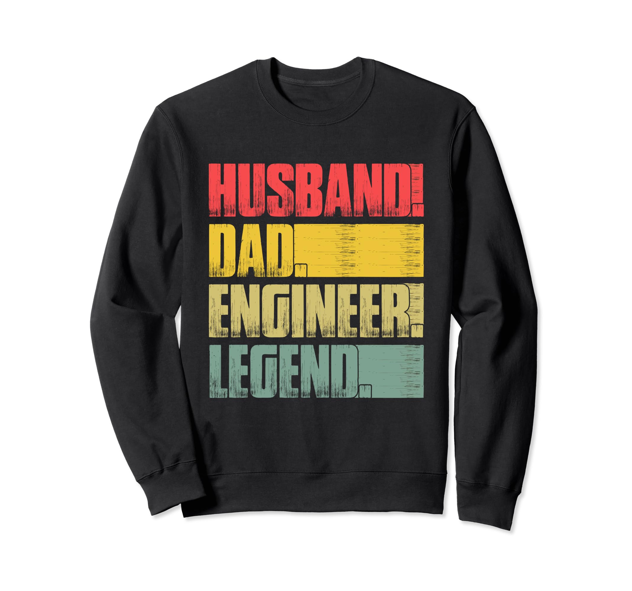 Funny Husband Dad Engineer Legend Sweatshirt - Casual Everyday Wear Unisex - T-Shirt, Sweatshirt, Hoodie