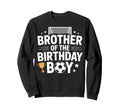 Brother Birthday Game Day Soccer Fun Sweatshirt - Unique Graphic Unisex - T-Shirt, Sweatshirt, Hoodie