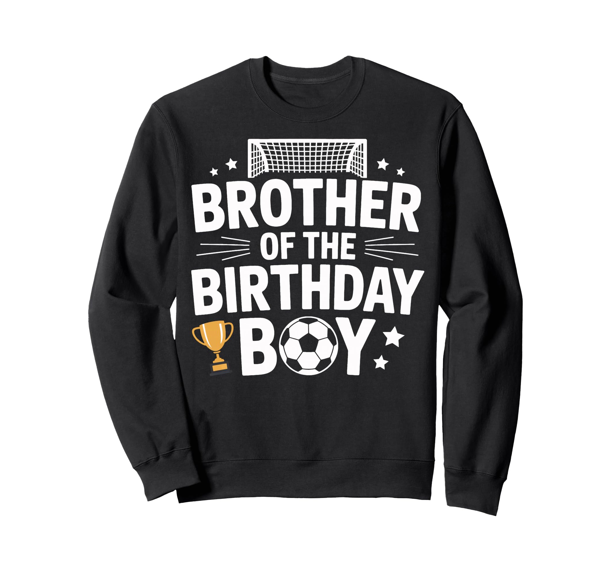 Brother Birthday Game Day Soccer Fun Sweatshirt - Unique Graphic Unisex - T-Shirt, Sweatshirt, Hoodie