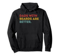 Dads Beards Are Better Funny Fathers Hoodie - Custom Art Print for Adults - T-Shirt, Sweatshirt, Hoodie