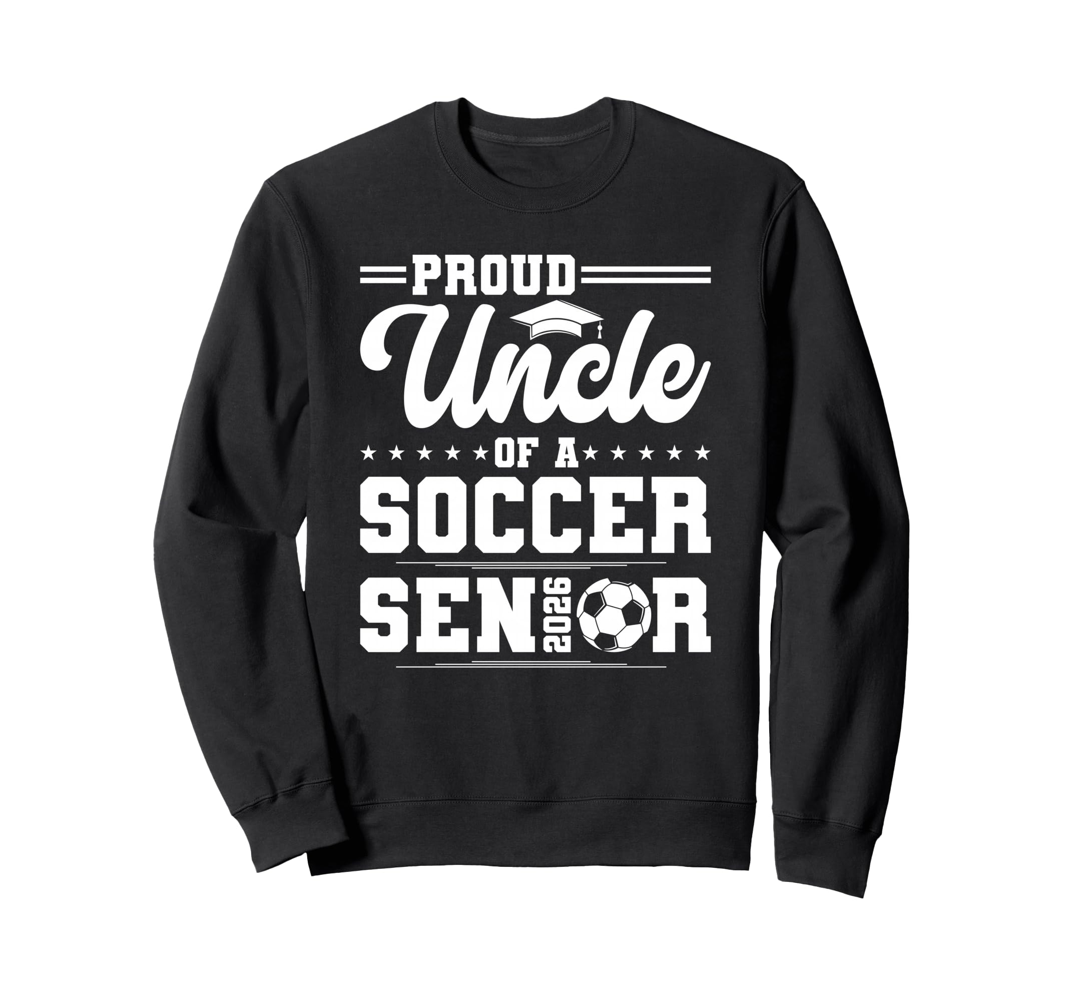 Proud Uncle 2026 Senior Soccer Sweatshirt - Aesthetic Graphic for Adults - T-Shirt, Sweatshirt, Hoodie