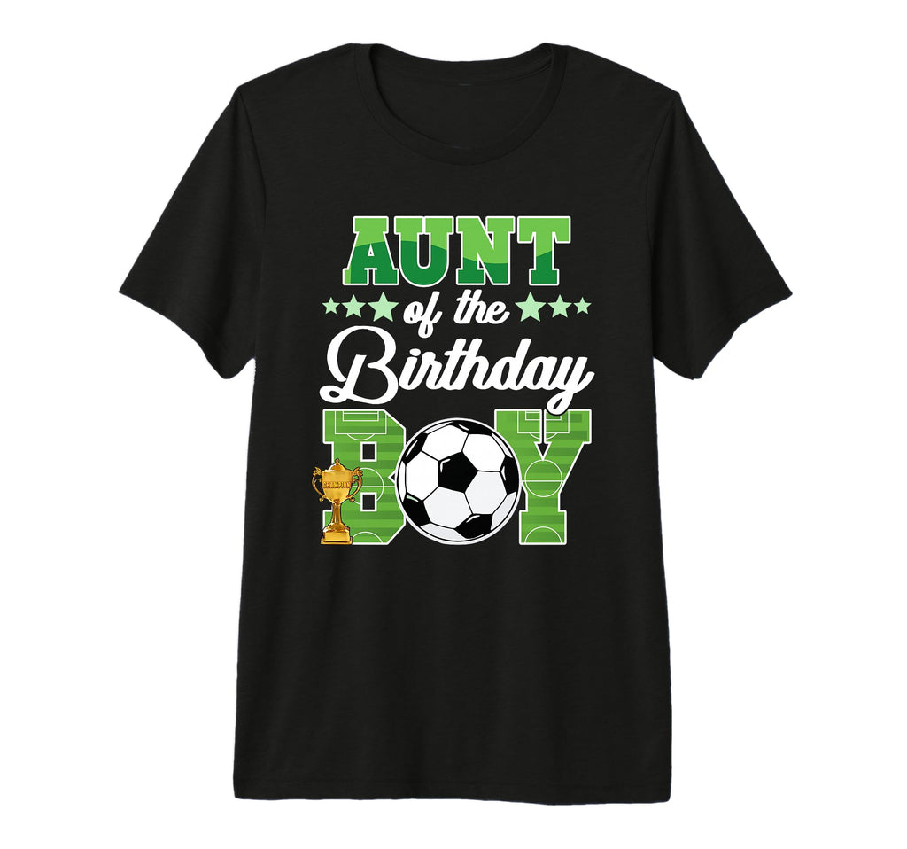 Soccer Aunt Birthday Party Soccer T-Shirt - Custom Art Print for Adults - T-Shirt, Sweatshirt, Hoodie