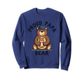 Proud Papa Bear New Dad Father Sweatshirt - Streetwear Style Men Women - T-Shirt, Sweatshirt, Hoodie