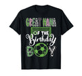 Great Nana Birthday Soccer Player T-Shirt - Casual Everyday Wear Unisex - T-Shirt, Sweatshirt, Hoodie