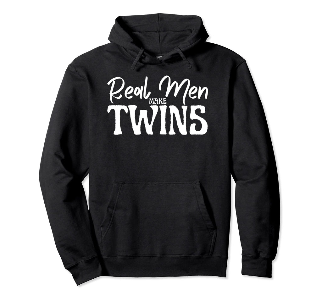 Real Make Twins Funny Father Twins Hoodie - Graphic Print Men Women - T-Shirt, Sweatshirt, Hoodie