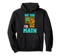Do Math 67 Meme Funny 100 Days School Hoodie - Custom Art Print Unisex - T-Shirt, Sweatshirt, Hoodie