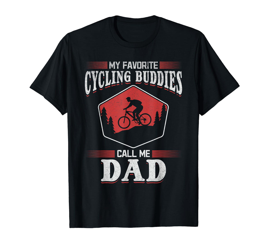 Cyclist Dad My Favorite Cycling Buddies T-Shirt - Unique Graphic Men Women - T-Shirt, Sweatshirt, Hoodie