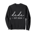 Dede Est 2024 New Dad Dad Sweatshirt - Fun Novelty Design Men Women - T-Shirt, Sweatshirt, Hoodie