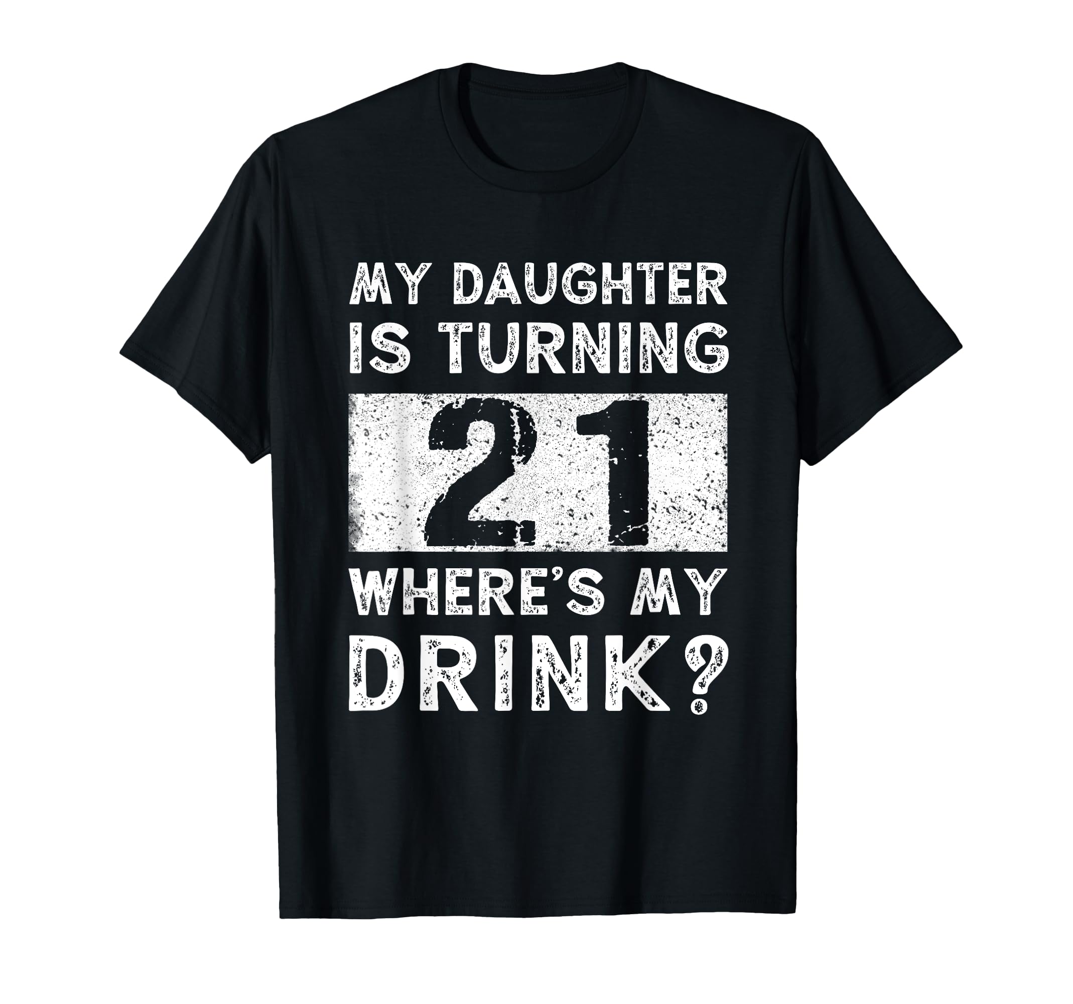 21St Birthday Dad Mom 21 Year Old T-Shirt - Novelty Apparel Men Women - T-Shirt, Sweatshirt, Hoodie
