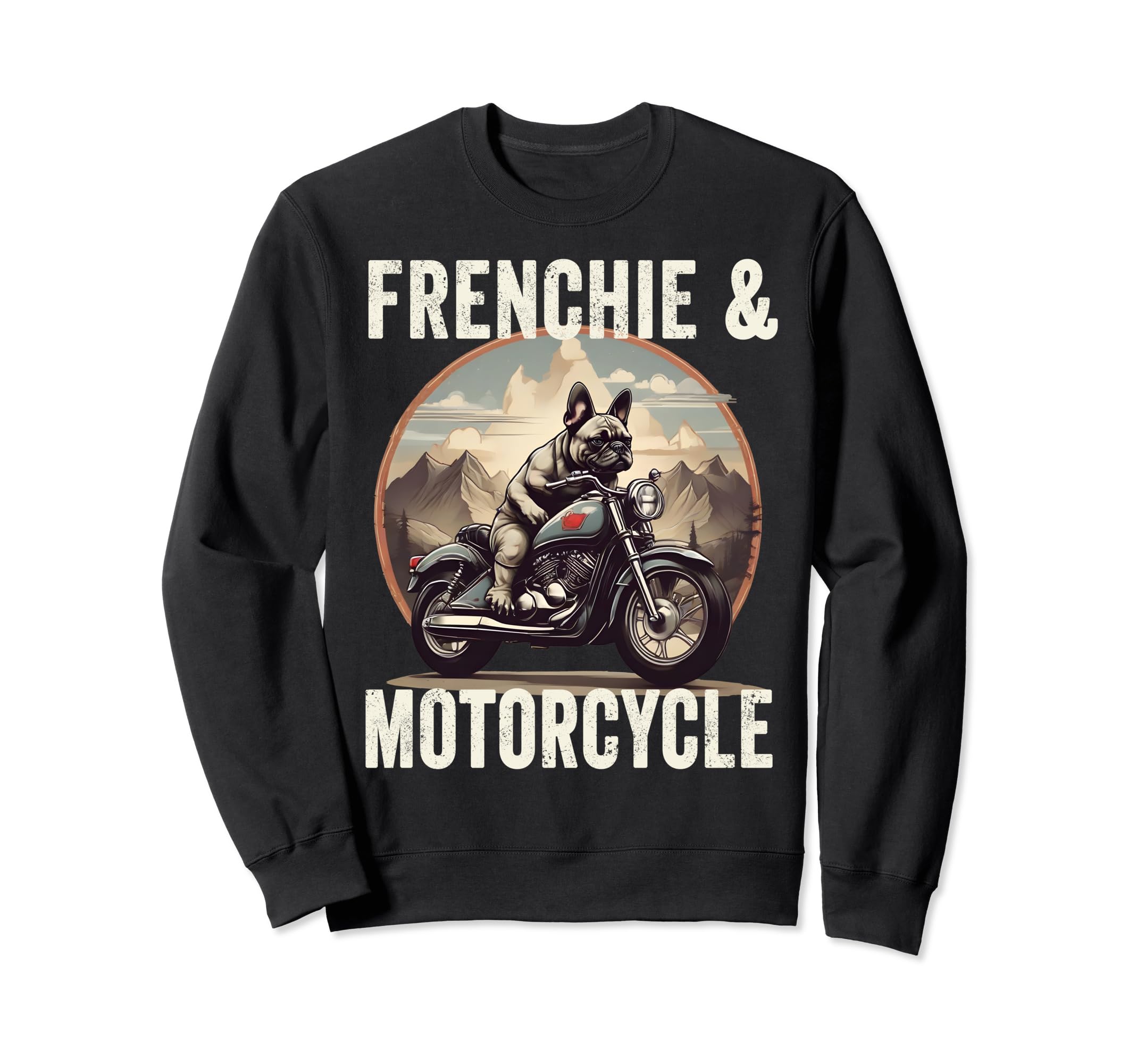 Frenchie And Motorcycle Dog Lovers Sweatshirt - Fun Novelty Design Unisex - T-Shirt, Sweatshirt, Hoodie