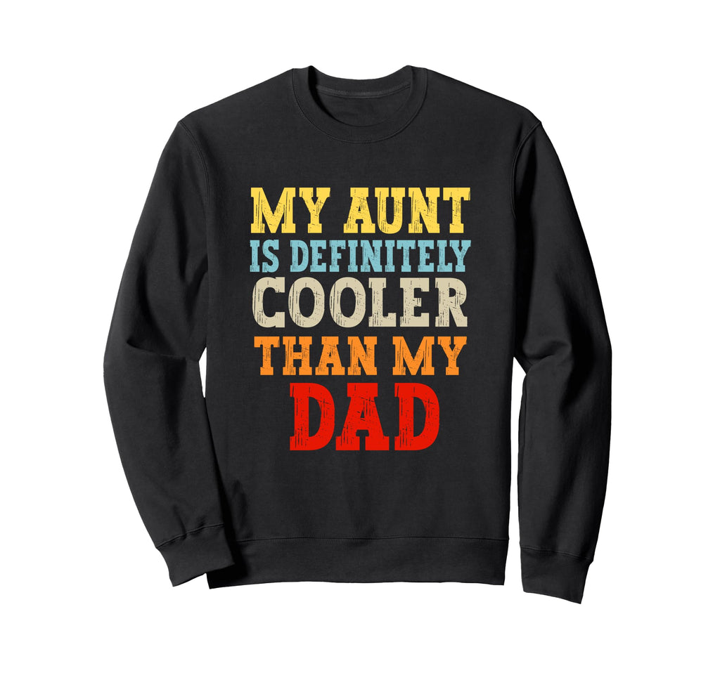 My Aunt Is Definitely Cooler Than My Sweatshirt - Minimalist Print Unisex - T-Shirt, Sweatshirt, Hoodie