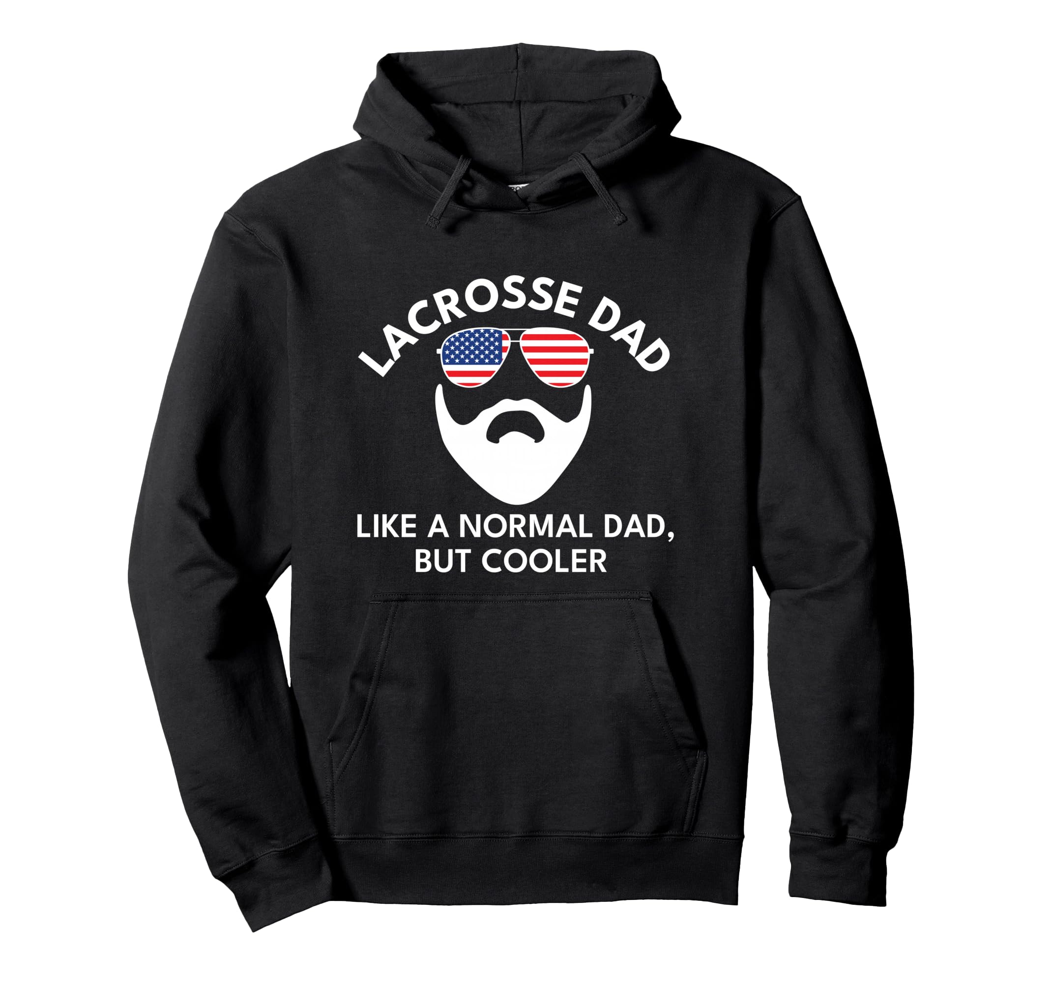 Bearded Lacrosse Dad Funny American Hoodie - Casual Everyday Wear Unisex - T-Shirt, Sweatshirt, Hoodie
