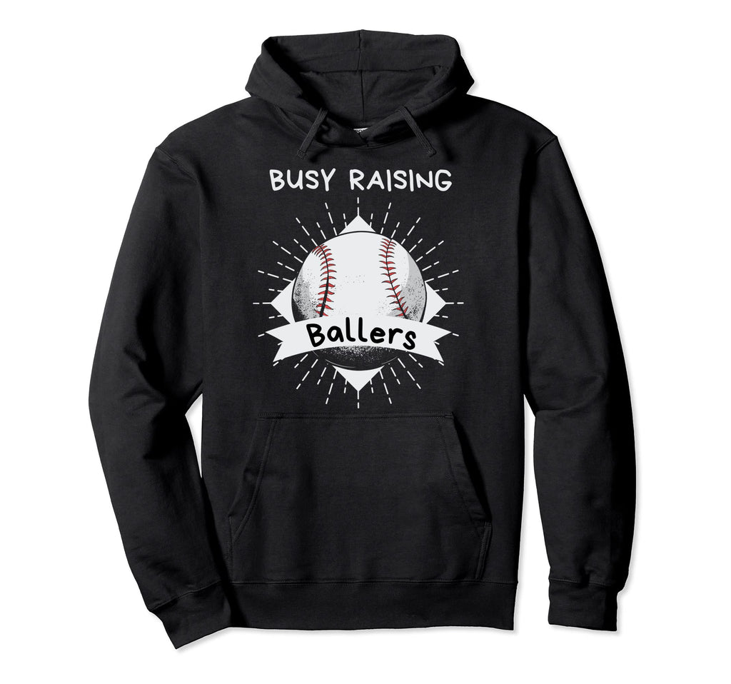 Busy Raising Ballers Dad Baseball Mom Hoodie - Novelty Apparel Men Women - T-Shirt, Sweatshirt, Hoodie
