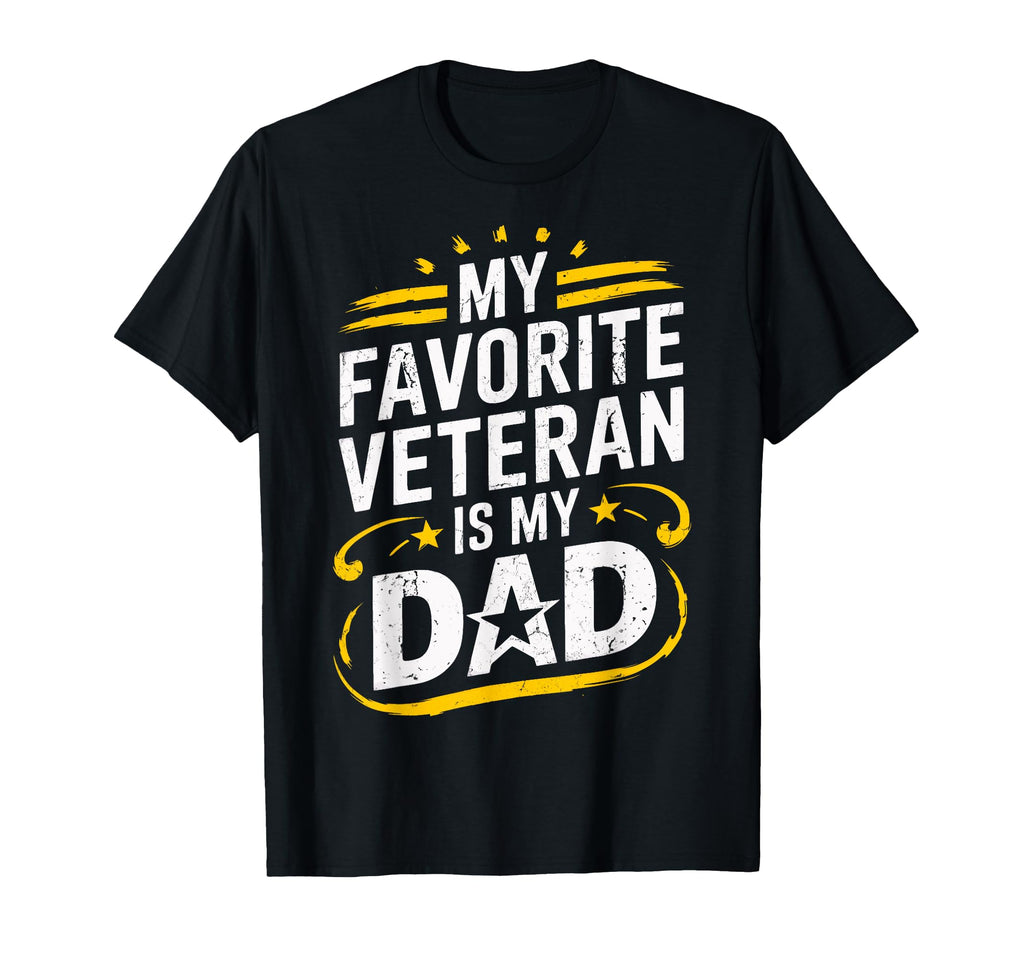 My Favorite Veteran Is Dad Veteran T-Shirt - Graphic Print for Adults - T-Shirt, Sweatshirt, Hoodie