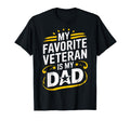 My Favorite Veteran Is Dad Veteran T-Shirt - Graphic Print for Adults - T-Shirt, Sweatshirt, Hoodie