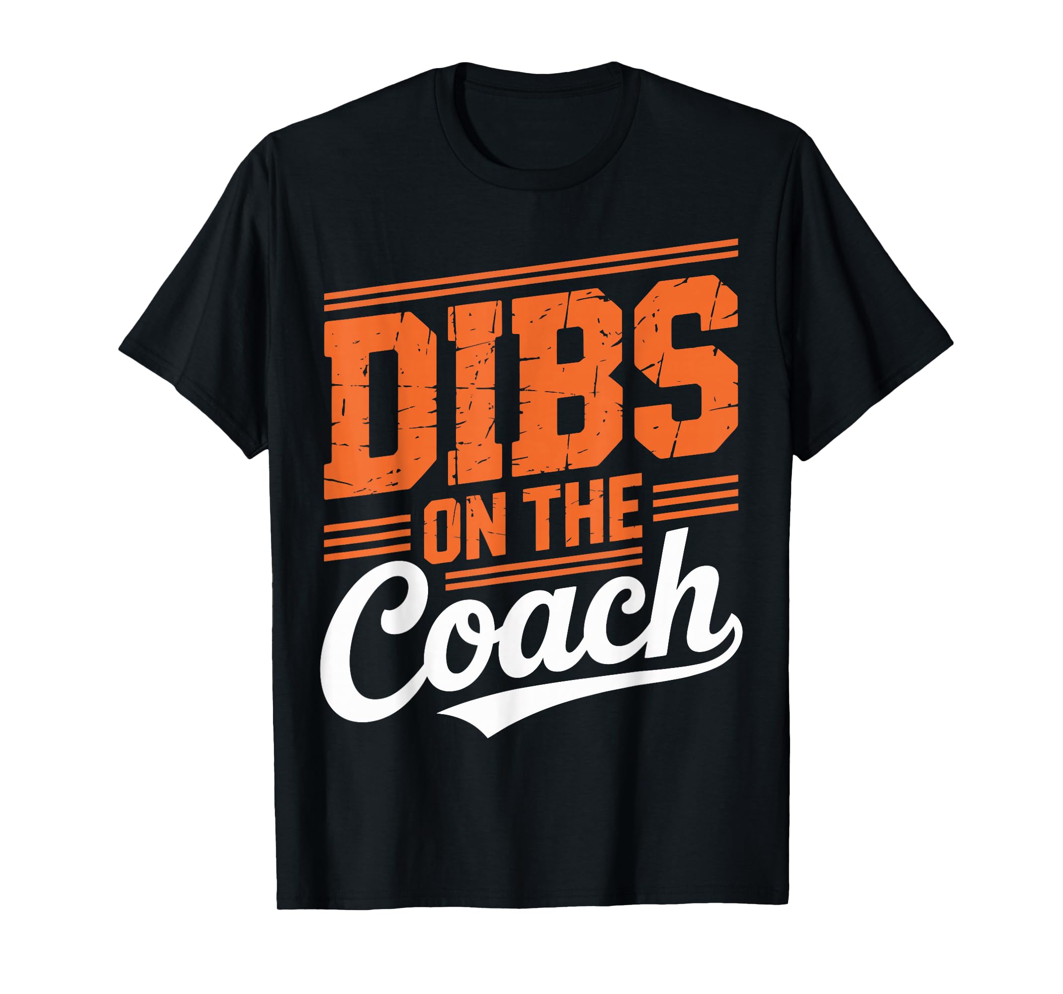 Dibs Coach Funny Sports Girlfriend Wife T-Shirt - Custom Art Print Unisex - T-Shirt, Sweatshirt, Hoodie
