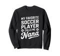 My Favorite Soccer Player Calls Sweatshirt - Custom Art Print for Adults - T-Shirt, Sweatshirt, Hoodie
