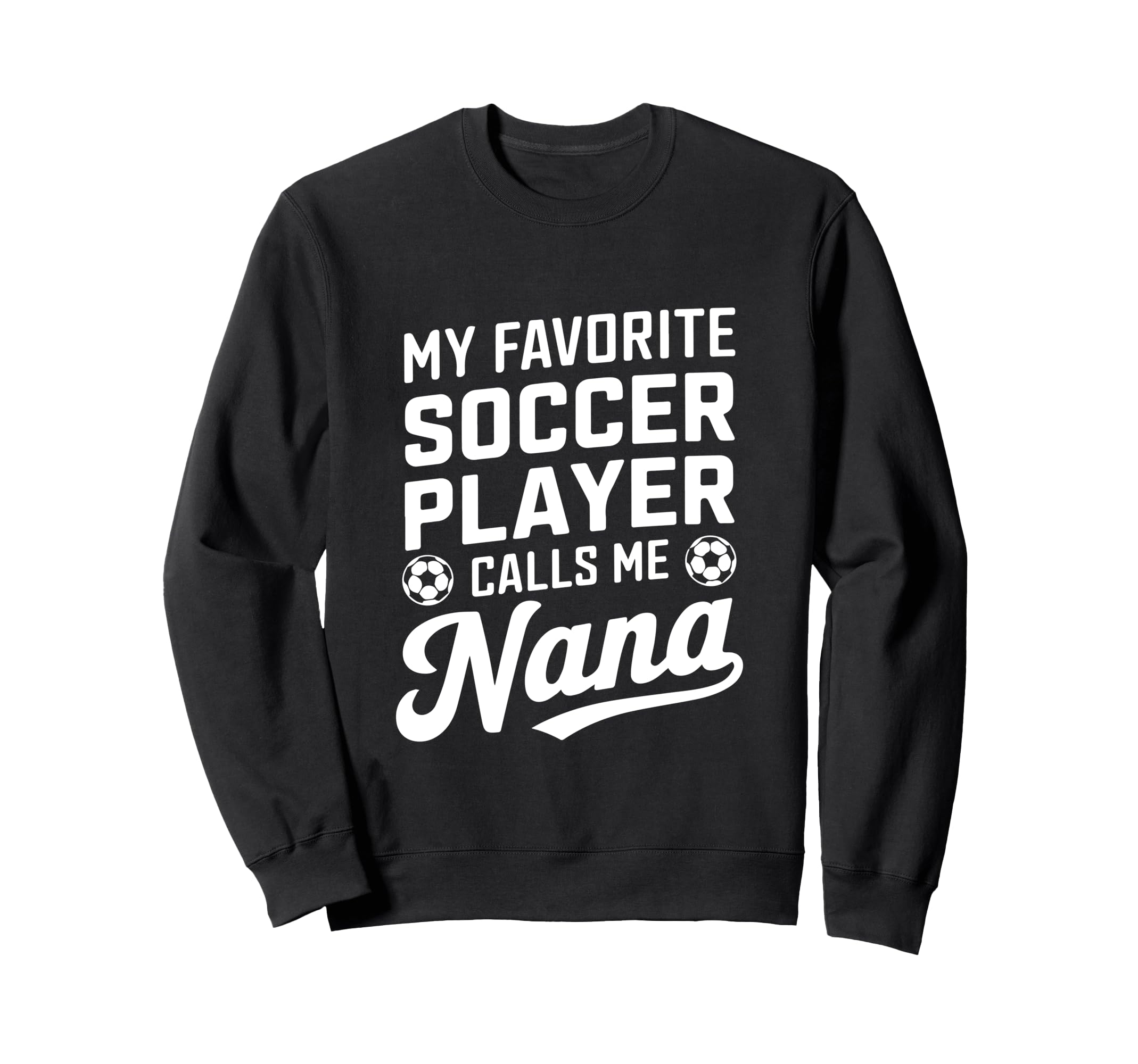 My Favorite Soccer Player Calls Sweatshirt - Custom Art Print for Adults - T-Shirt, Sweatshirt, Hoodie