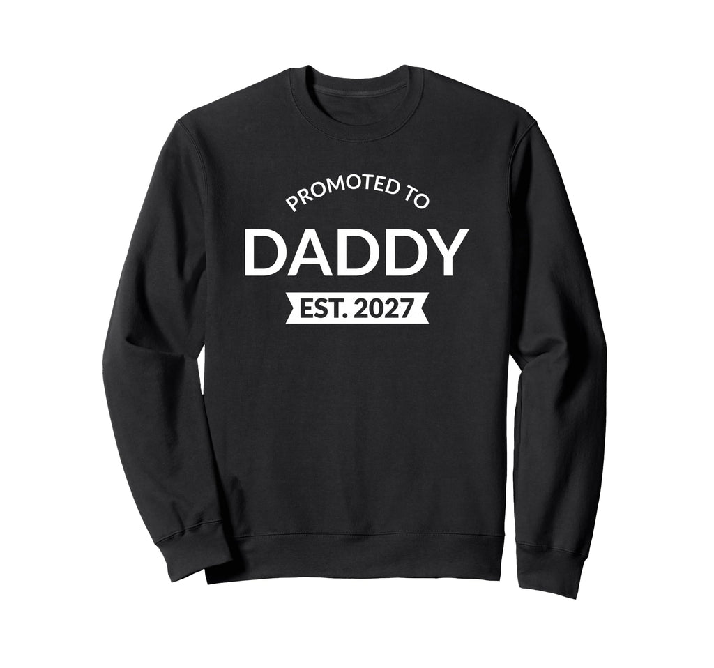 Promoted To Daddy 2027 Sweatshirt - Casual Everyday Wear for Adults - T-Shirt, Sweatshirt, Hoodie