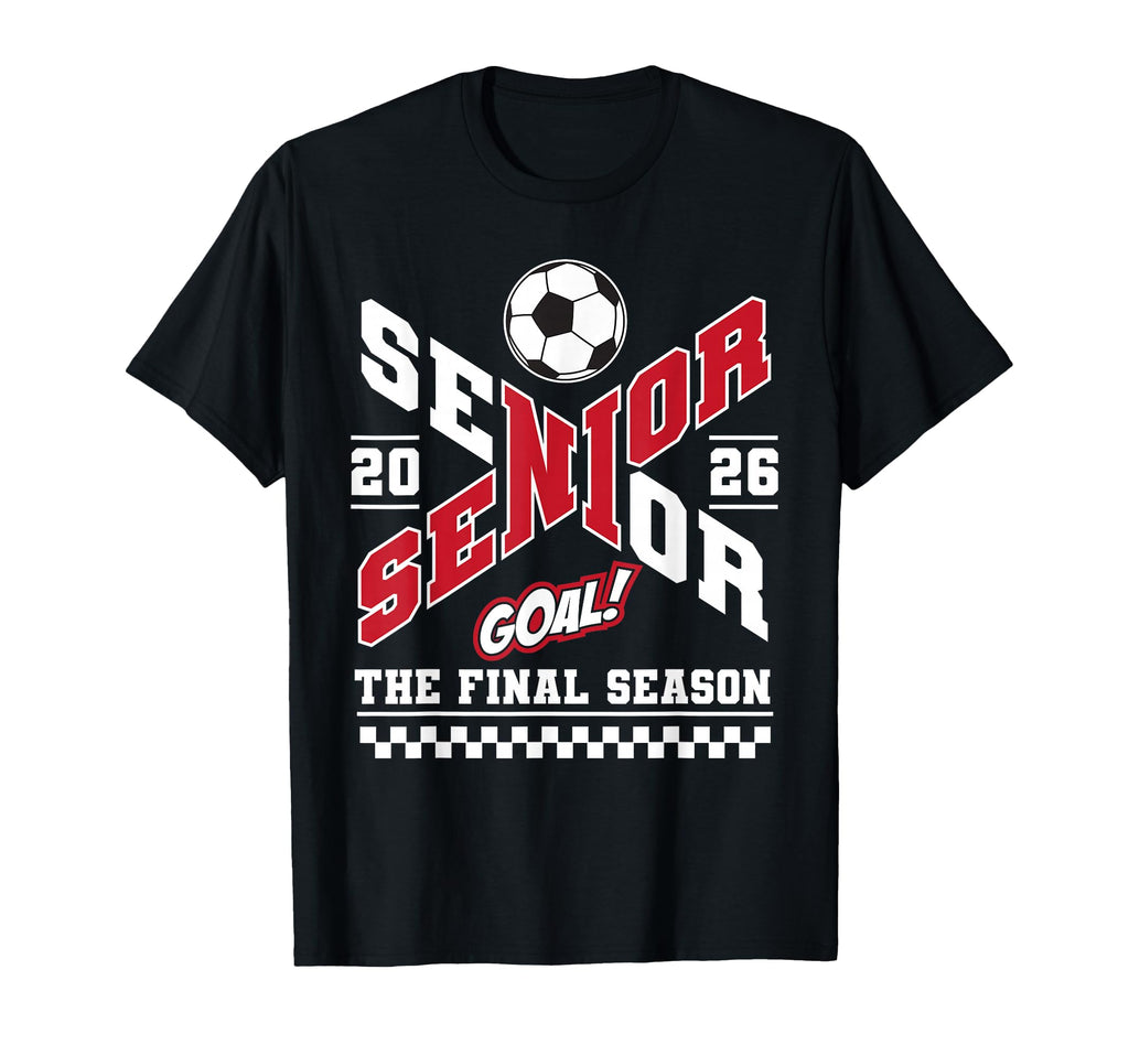 Senior 2026 Class 2026 Final Season T-Shirt - Streetwear Style Men Women - T-Shirt, Sweatshirt, Hoodie