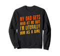 My Dad Gets Mad Me But Im Literally Sweatshirt - Minimalist Print Unisex - T-Shirt, Sweatshirt, Hoodie