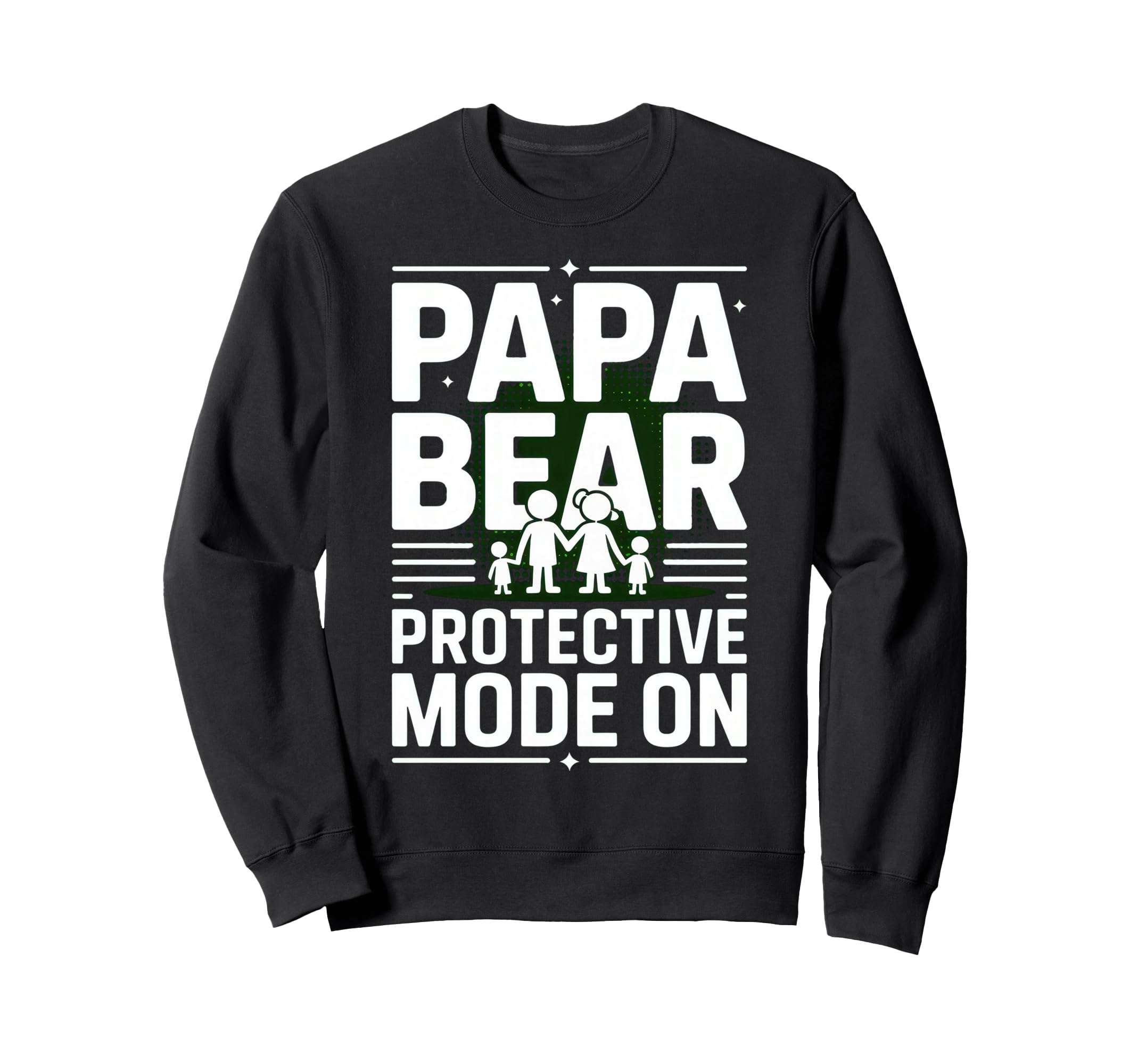 Papa Bear Protective Mode Funny Dad Sweatshirt - Graphic Print for Adults - T-Shirt, Sweatshirt, Hoodie
