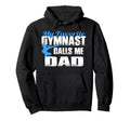 My Favorite Gymnast Calls Me Dad Hoodie - Unique Graphic Men Women - T-Shirt, Sweatshirt, Hoodie