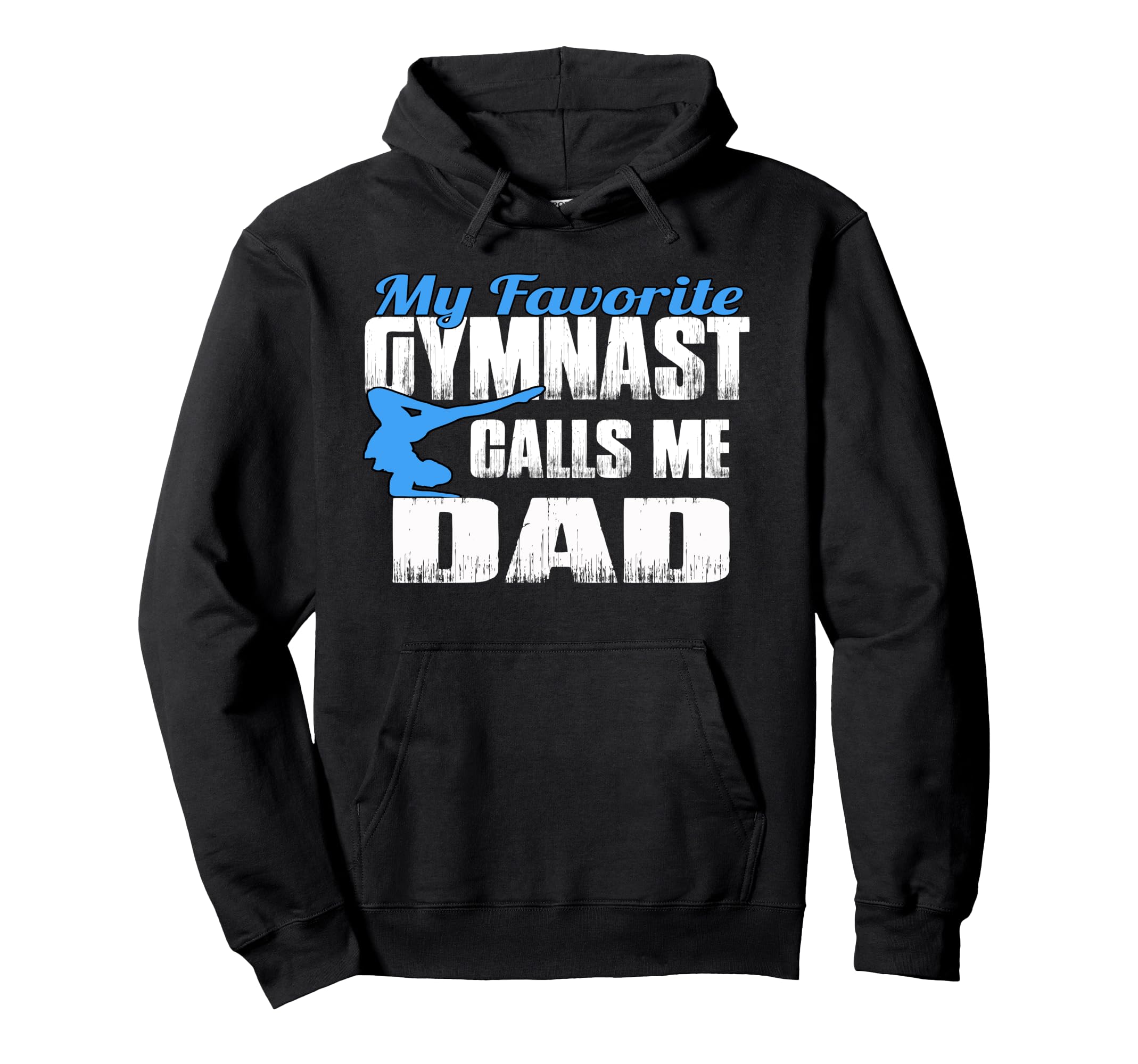My Favorite Gymnast Calls Me Dad Hoodie - Unique Graphic Men Women - T-Shirt, Sweatshirt, Hoodie