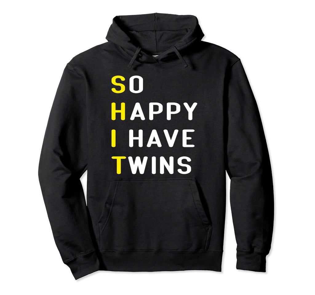 So Happy I Have Twins Funny Mom Hoodie - Casual Everyday Wear Men Women - T-Shirt, Sweatshirt, Hoodie