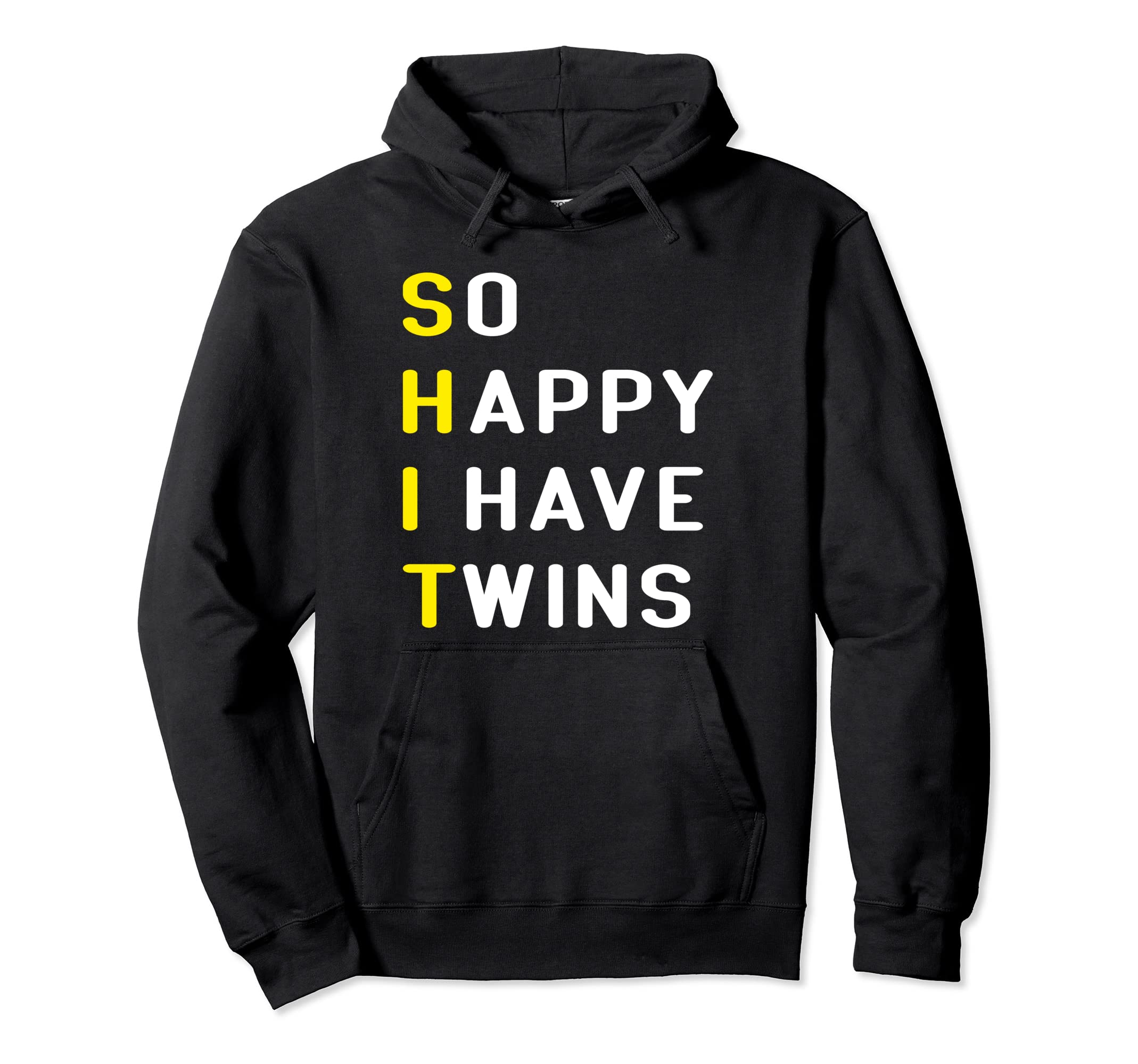 So Happy I Have Twins Funny Mom Hoodie - Casual Everyday Wear Men Women - T-Shirt, Sweatshirt, Hoodie