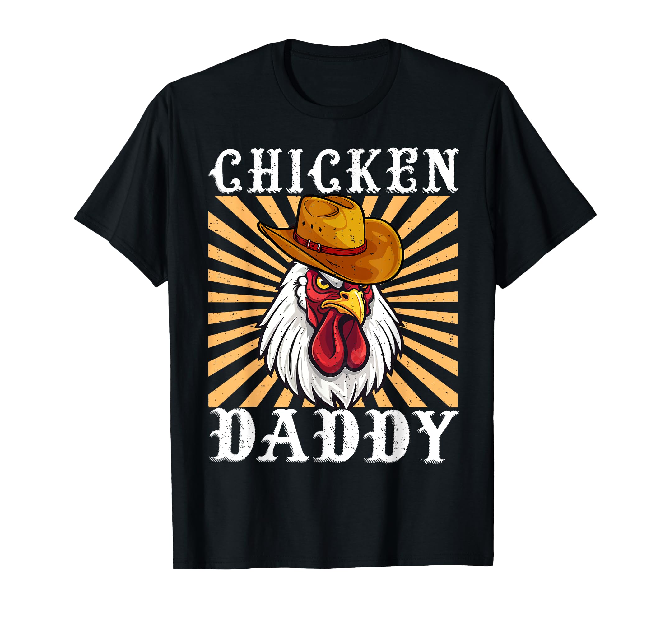 Chicken Daddy Cowboy Hat Dad Poultry T-Shirt - Unique Graphic Men Women - T-Shirt, Sweatshirt, Hoodie