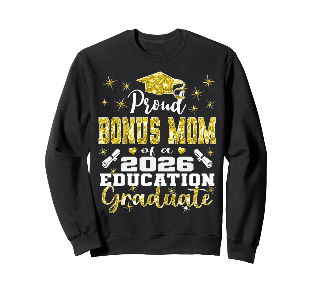 Proud Bonus Mom 2026 Education Sweatshirt - Aesthetic Graphic Men Women - T-Shirt, Sweatshirt, Hoodie
